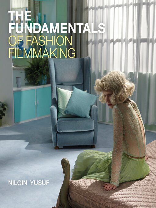 Title details for The Fundamentals of Fashion Filmmaking by Nilgin Yusuf - Wait list